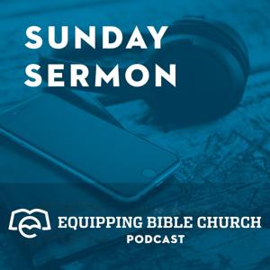 Equipping Bible Church - Weekly Audio Sermons