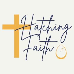 Hatching Faith 🐣