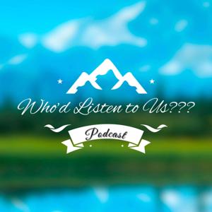 Who'd Listen to Us???
