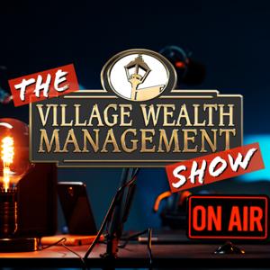 The Village Wealth Management Show