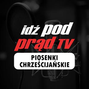 Idź Pod Prąd Piosenki Chrześcijańskie by Idź Pod Prąd