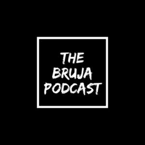 The Bruja Podcast