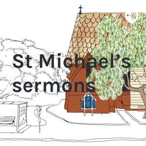 St Michael's talks & sermons