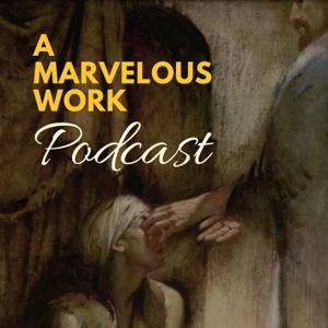 A Marvelous Work Podcast