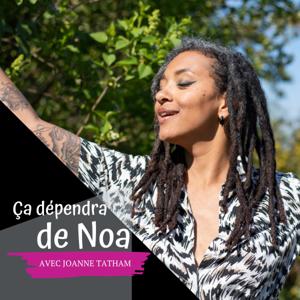 Ça dépendra de Noa - avec Joanne Tatham