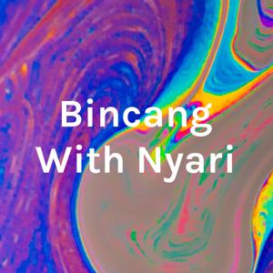 Bincang With Nyari