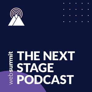 The Next Stage podcast by Web Summit