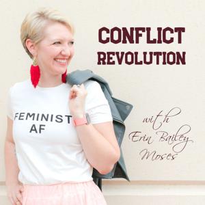 Conflict Revolution with Erin Bailey Moses