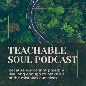 Teachable Soul Podcast