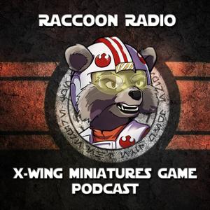 Raccoon Radio - X-Wing Miniatures Game Podcast