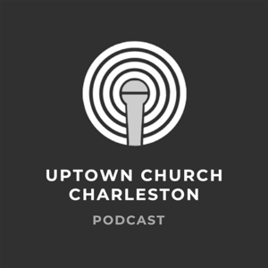 UPTOWN CHURCH - Podcast