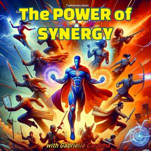 The Power of Synergy with Gabrielle Cardona