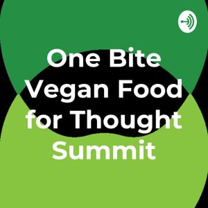 One Bite Vegan Food for Thought Summit