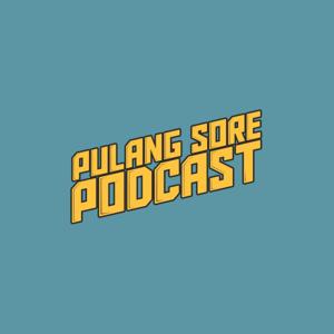 Pulang Sore Podcast