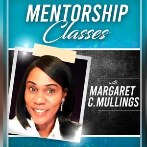 Mentor Ship Classes With Margaret Mullings