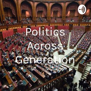 Politics Across Generation