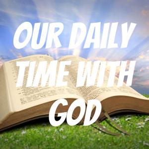 Our Daily Time With God