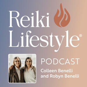 The Reiki Lifestyle Podcast by Colleen and Robyn Benelli