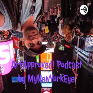 ArtApproved! Podcast by MyNewYorkEye