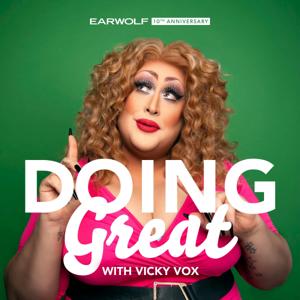 Doing Great With Vicky Vox by Earwolf & Vicky Vox