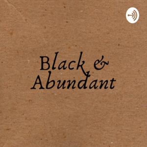 Black & Abundant