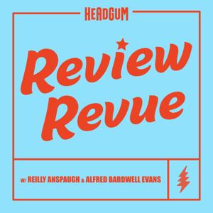 Review Revue by Headgum