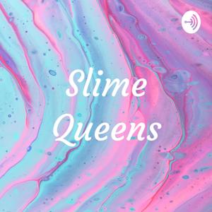 Slime Queens by Coraline Trejo Armenti