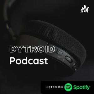 Dytroid Podcast