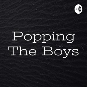 Popping The Boys