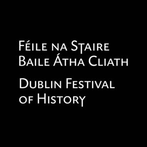 Dublin Festival of History Podcast