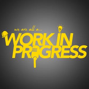 Work In Progress Podcast
