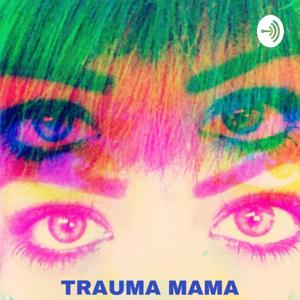 Trauma Mama