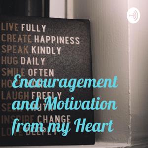 Encouragement and Motivation from my Heart