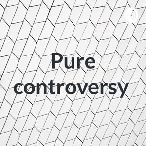 Pure controversy