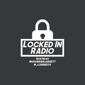 Locked In Radio w/ Jarrett Hourihan and Lorenzo Valente