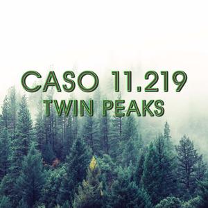 Caso 11.219 - Twin Peaks