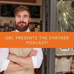 GBC PRESENTS THE PARTNER PODCAST