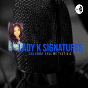 Lady K Signatures