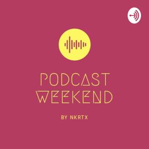 Podcast Weekend