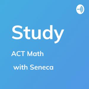 ACT Math Prep - Study by Seneca