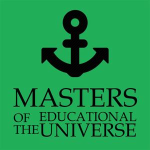 Masters of the Educational Universe