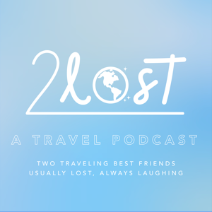 2LOST: A Travel Podcast