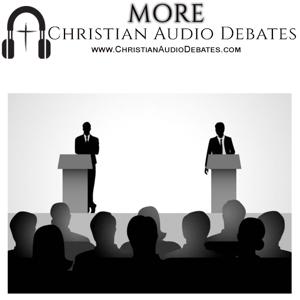 More Christian Audio Debates