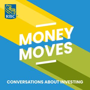 Money Moves: Conversations about Investing by Globe Content Studio / RBC