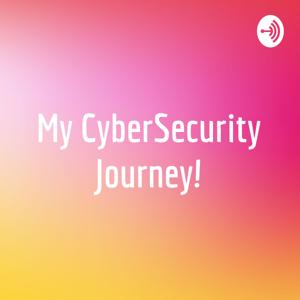 My CyberSecurity Journey!