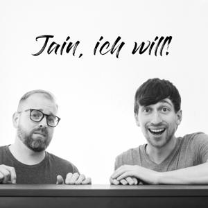 Jain, ich will!