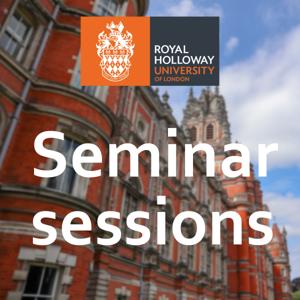 Seminar sessions with Royal Holloway