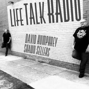 Life Talk Radio With David And Shawn