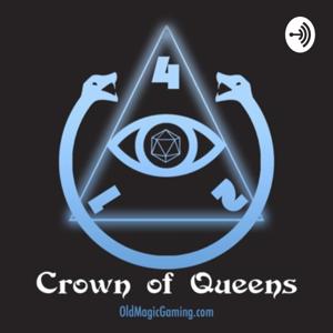 Crown of Queens: An Old Magic Gaming Podcast