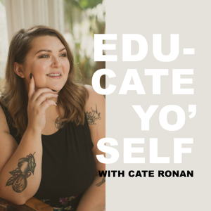 Educate Yo' Self